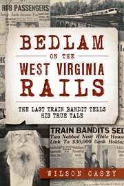 Bedlam on the west virginia rails cover image