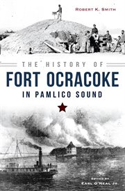 The history of fort ocracoke in pamlico sound cover image