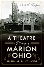 Ohio a theatre history of marion cover image