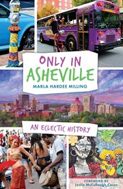 Only in Asheville an eclectic history cover image
