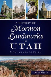 A history of mormon landmarks in utah cover image