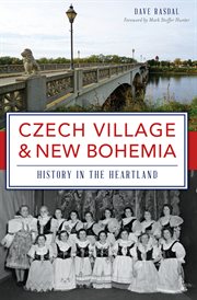 Czech village & new bohemia: history in the heartland cover image