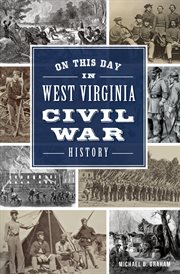 On this day in West Virginia Civil War history cover image