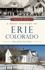 A brief history of Erie, Colorado out of the coal dust cover image