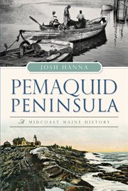 Pemaquid Peninsula a midcoast Maine history cover image