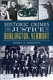 Vermont historic crimes and justice in burlington cover image