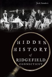 Hidden history of Ridgefield, Connecticut cover image