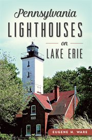 Pennsylvania Lighthouses on Lake Erie cover image