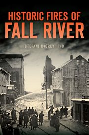Historic Fires of Fall River cover image