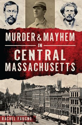 Cover image for Murder & Mayhem in Central Massachusetts