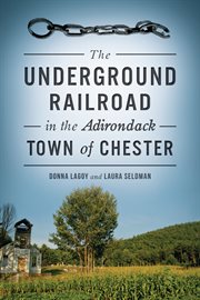 Underground Railroad in the Adirondack Town of Chester cover image