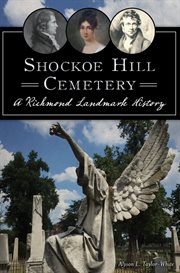 Shockoe hill cemetery. A Richmond Landmark History cover image