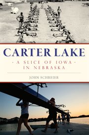 Carter Lake: a slice of Iowa in Nebraska cover image