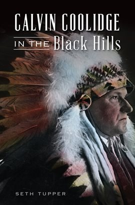 Cover image for Calvin Coolidge in the Black Hills