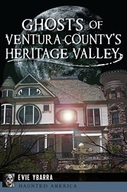 Ghosts of Ventura County's Heritage Valley cover image