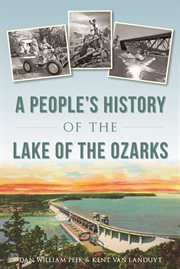 A people's history of the Lake of the Ozarks cover image