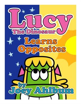 Cover image for Lucy the Dinosaur: Learns Opposites