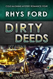Dirty deeds: a Cole McGinnis mystery cover image