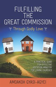 Fulfilling the great commission through godly love cover image