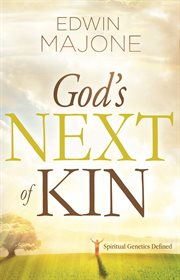 God's next of kin. Spiritual Genetics Defined cover image