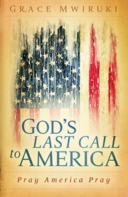 God's last call to america. Pray America Pray cover image