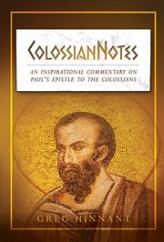 Colossiannotes. An Inspirational Commentary on Paul's Epistle to the Colossians cover image