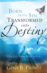 Born into sin, transformed into destiny cover image