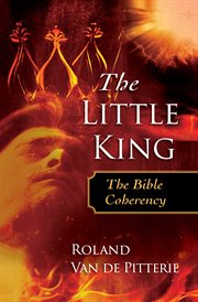 The little king. The Bible Coherency cover image
