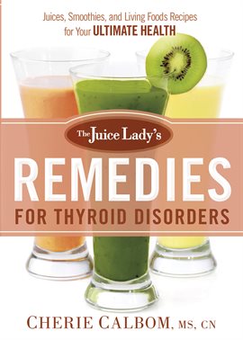 Cover image for The Juice Lady's Remedies for Thyroid Disorders