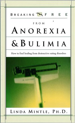 Cover image for Breaking Free From Anorexia & Bulimia