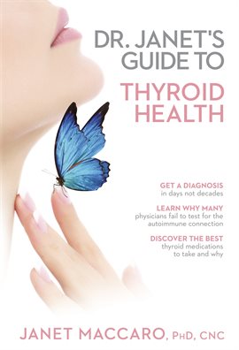 Cover image for Dr. Janet's Guide to Thyroid Health