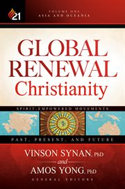 Global renewal christianity. Asia and Oceania Spirit-Empowered Movements: Past, Present, and Future cover image