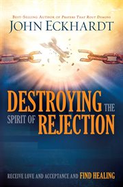 Destroying the spirit of rejection cover image