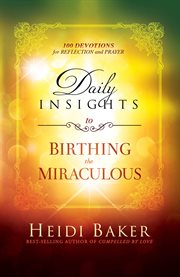 Daily insights to birthing the miraculous cover image