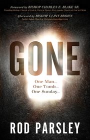 Gone. One Man...One Tomb...One Sunday cover image