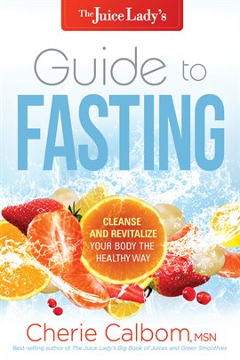 Cover image for The Juice Lady's Guide to Fasting