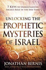 Unlocking the prophetic mysteries of Israel cover image