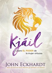 Kjáil. Libere EL PODER de la mujer virtuosa cover image