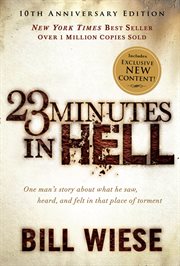 23 minutes in hell : one man's story about what he saw, heard, and felt in that place of torment cover image