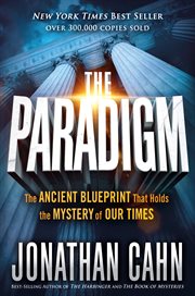 The paradigm. The Ancient Blueprint That Holds the Mystery of Our Times cover image