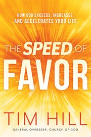 The speed of favor. How God Exceeds, Increases, and Accelerates Your Life cover image