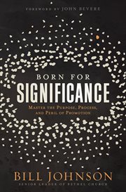 Born for significance. Master the Purpose, Process, and Peril of Promotion cover image