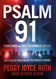 Psalm 91 frontliner and first responder edition. God's Shield of Protection As You Protect Others cover image