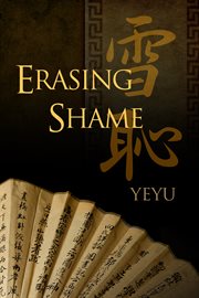 Erasing shame =: Xue chi cover image