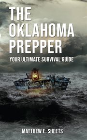 The oklahoma prepper - your ultimate survival guide cover image