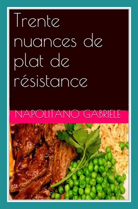 Cover image for Trente Nuances De Plat De Résistance