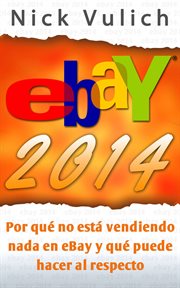 Ebay 2014: por qué no está vendiendo nada en Ebay y qué puede hacer al respecto cover image