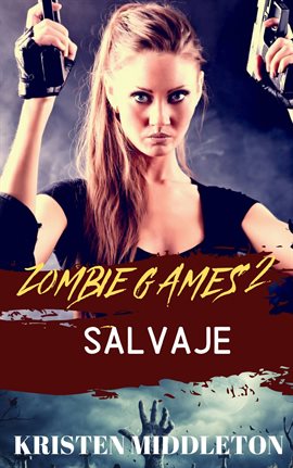 Cover image for Zombie Games (Salvaje) Segunda Parte