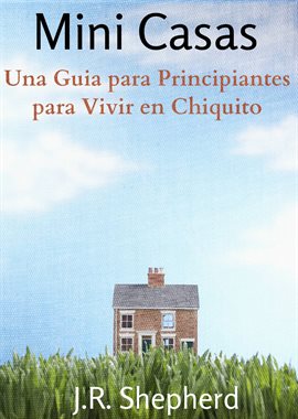 Cover image for Una Guia Para Principiantes Para Vivir En Chiquito