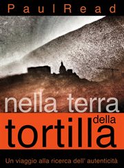 Nella Terra della Tortilla: Un Viaggio alla Ricerca dell' Autenticità cover image